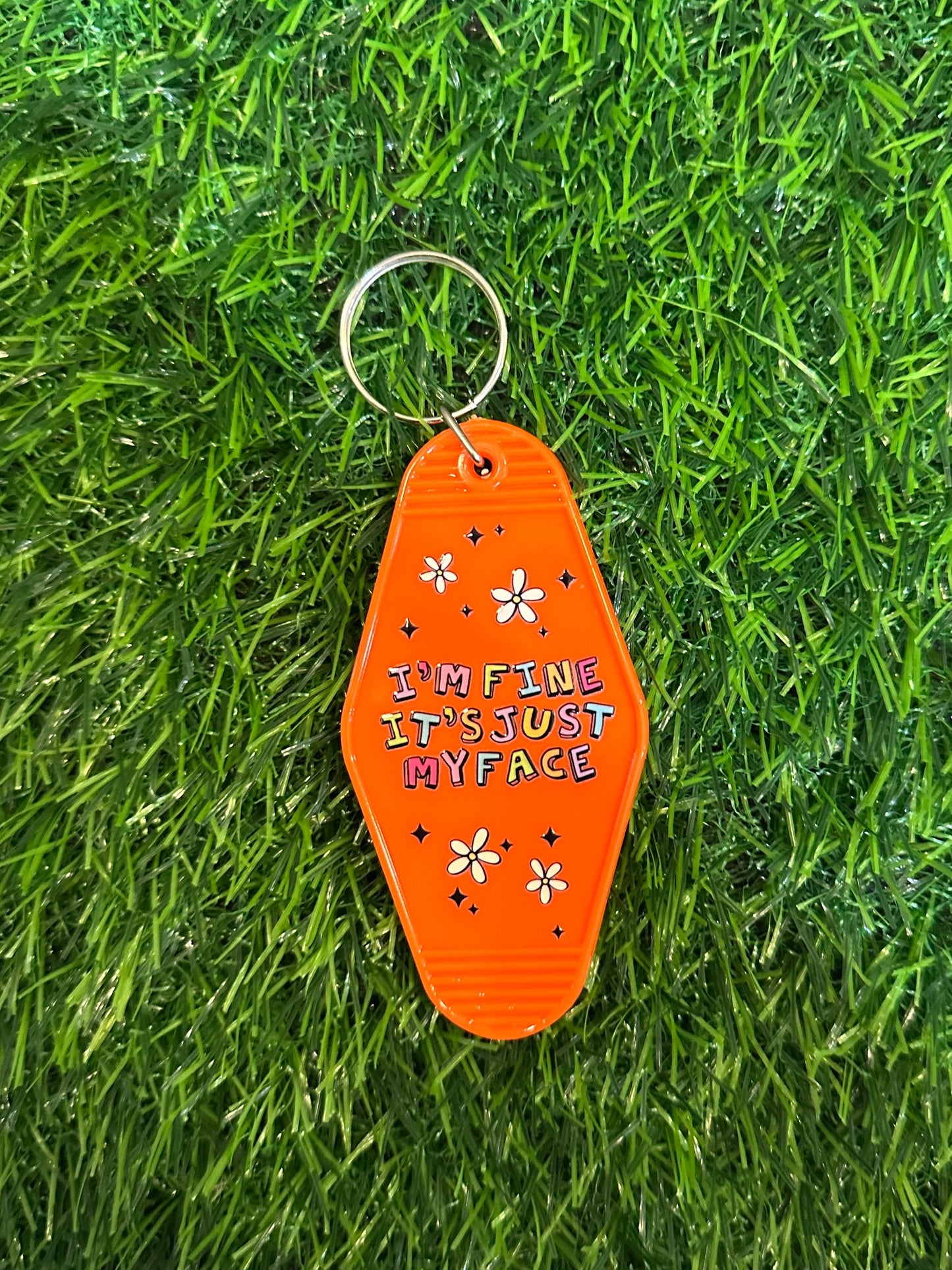 I'm fine, it's just my face