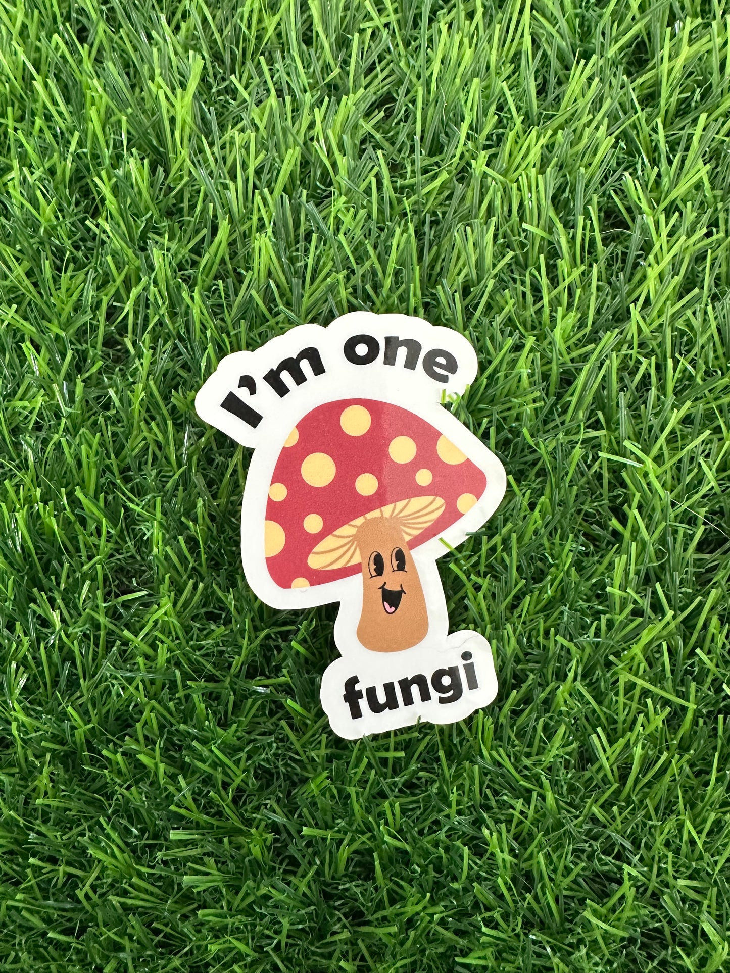 I'm one fungi (3")