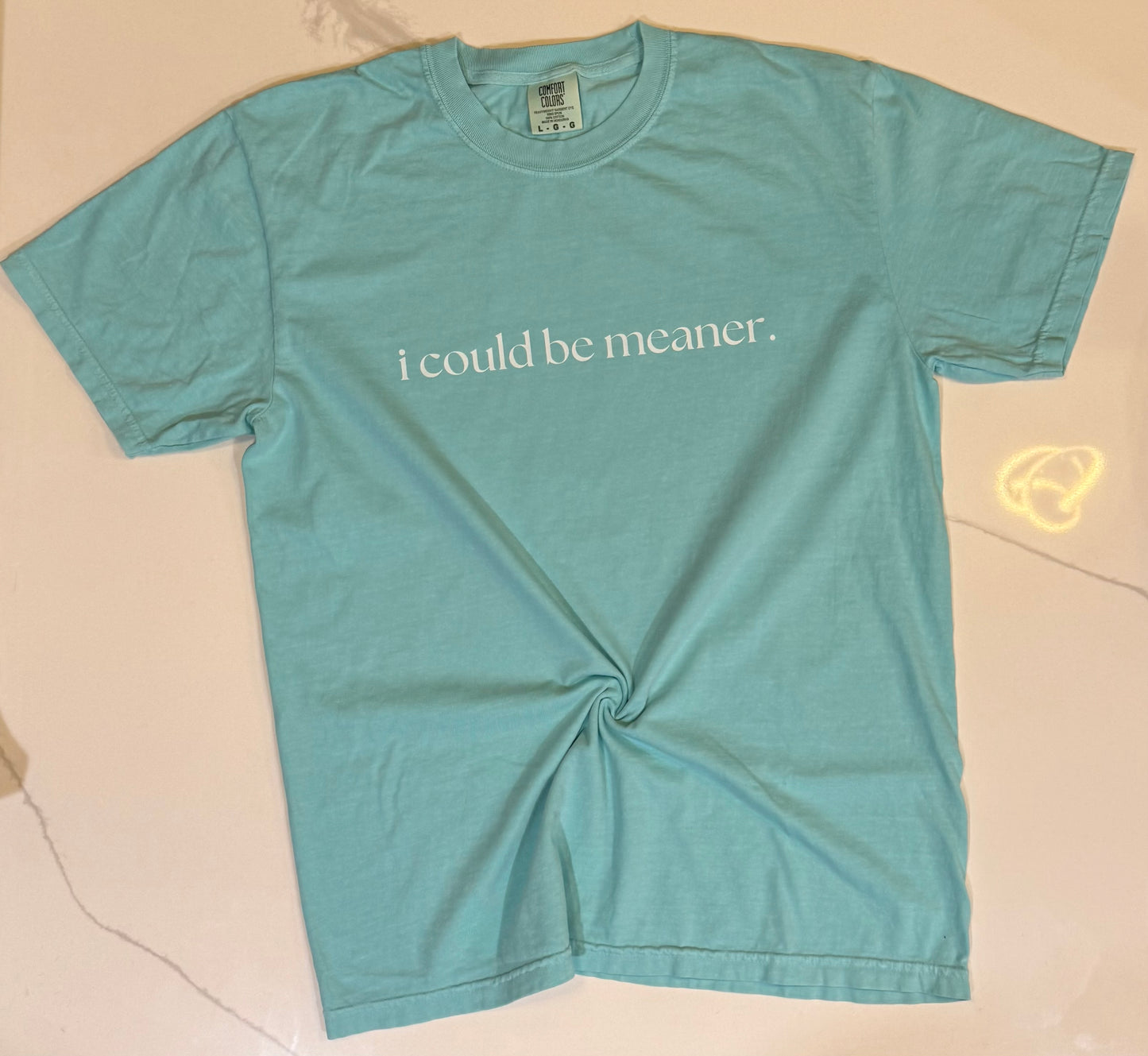 I could be meaner tee