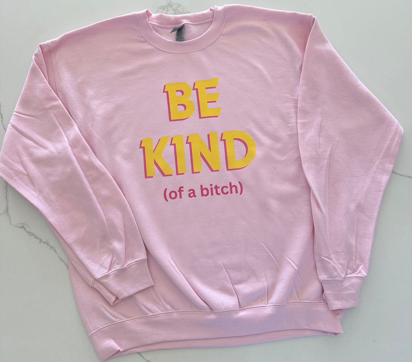 Be Kind (of a bi$ch)