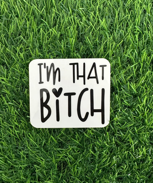 I'm That Bitch