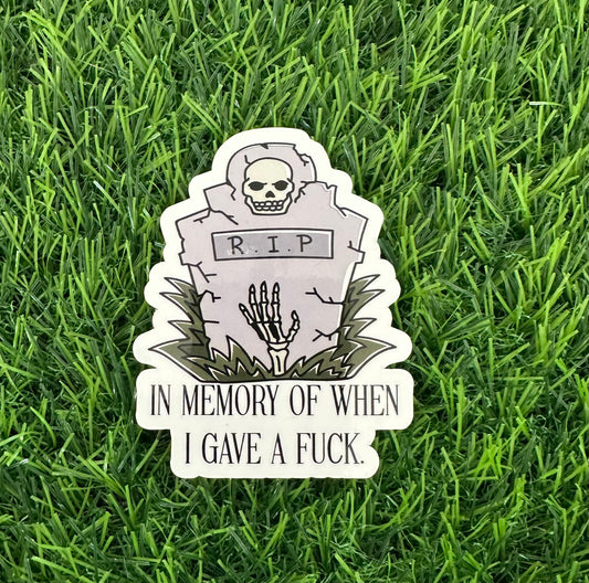 In Memory of When I Gave A F