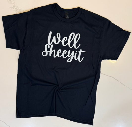 Well Sheeyit Tee