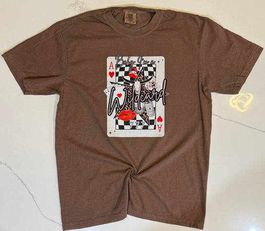 Baby I'm a wildcard Tee (Comfort Colors)