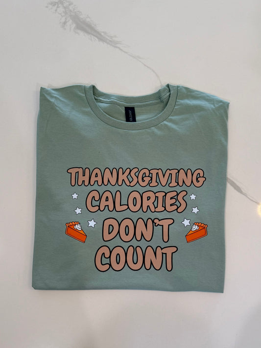 Thanksgiving Calories Don't Count Tee
