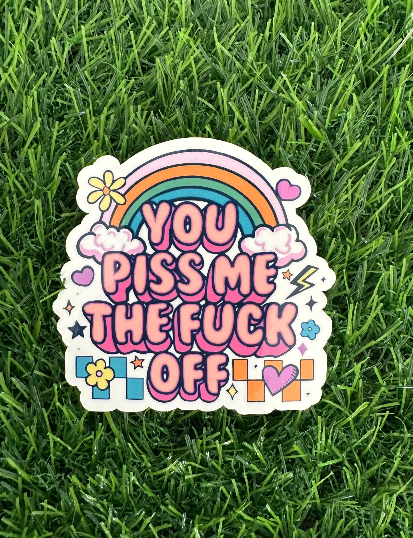 You piss me the f$@! off (3")
