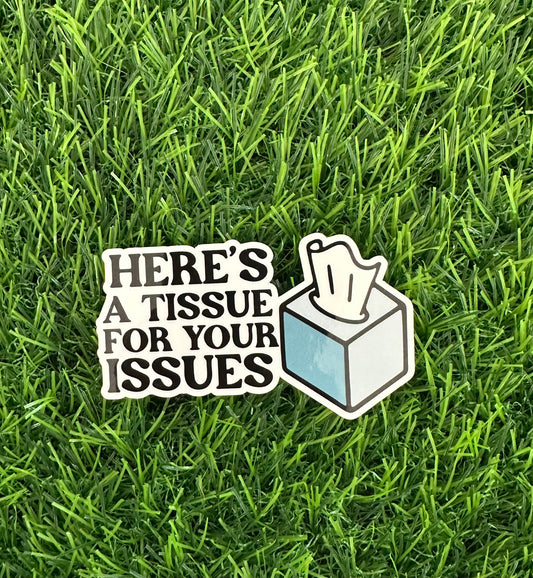 Tissue for your issues (3")