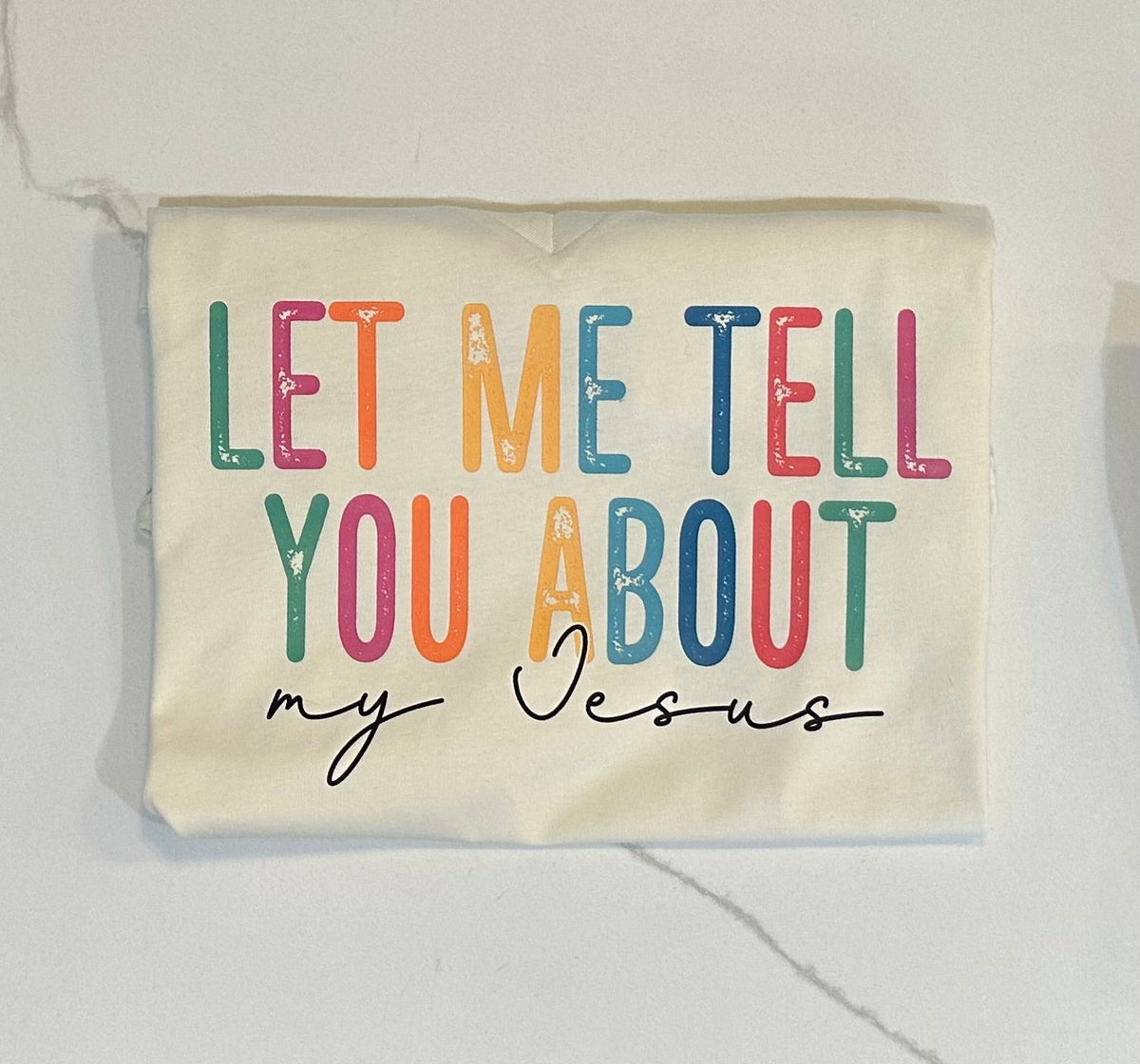 Let Me Tell You About My Jesus