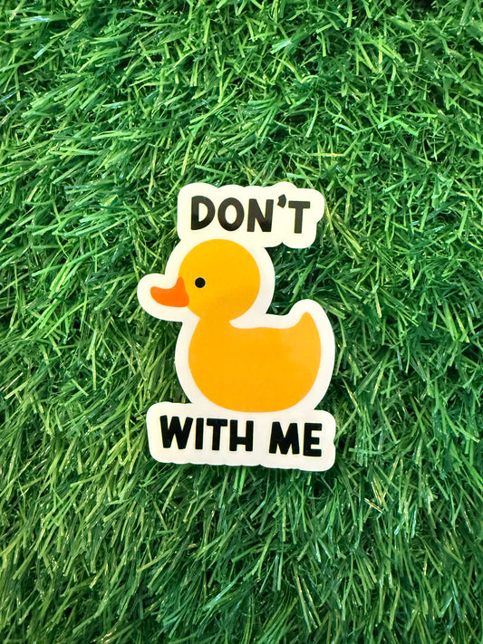 Don't Duck With Me